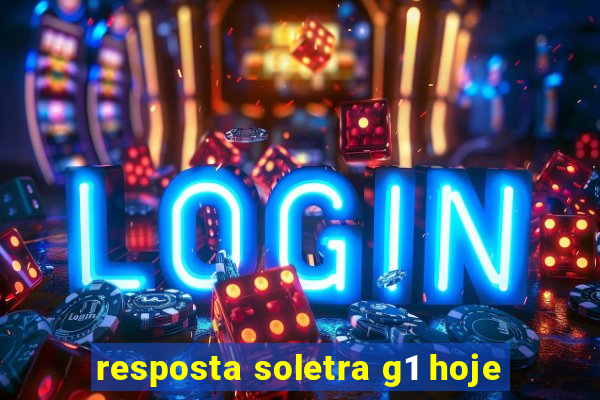 resposta soletra g1 hoje