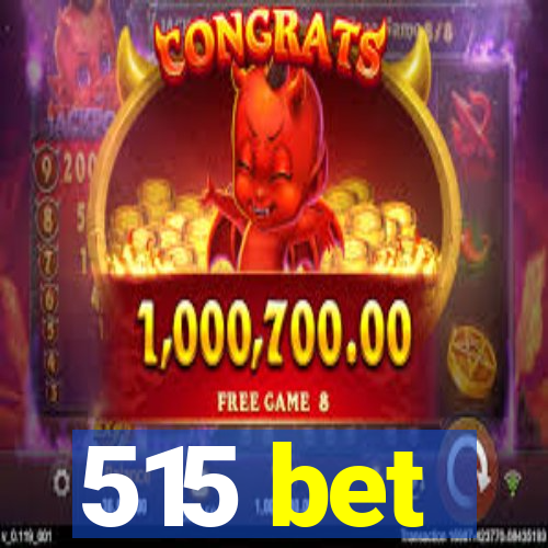 515 bet