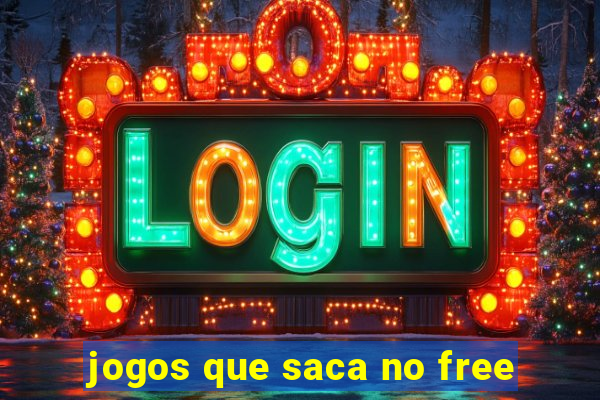 jogos que saca no free
