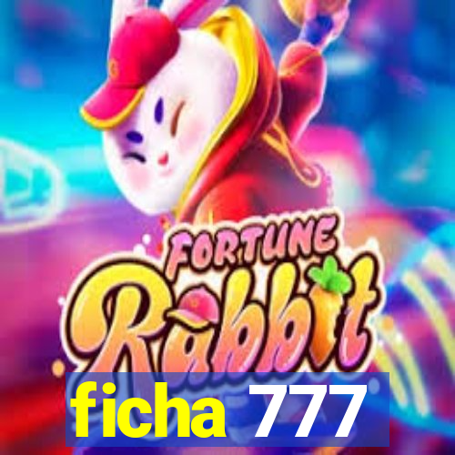 ficha 777