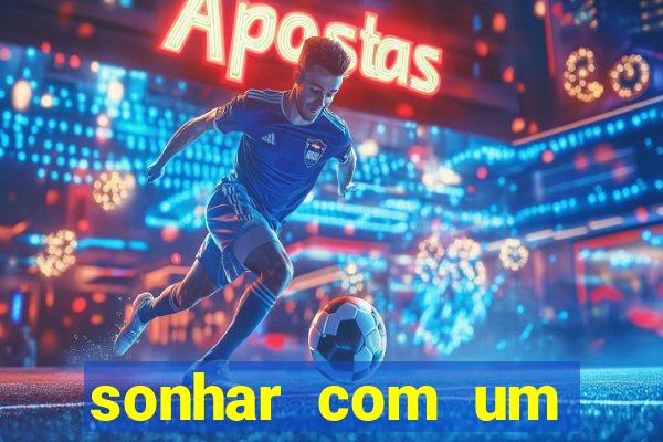 sonhar com um jogador de futebol famoso