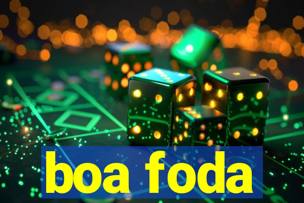 boa foda