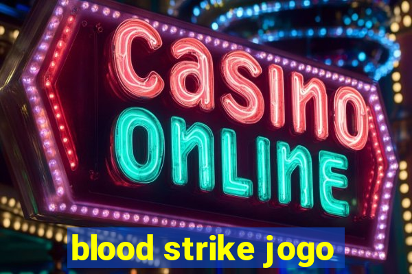 blood strike jogo