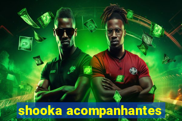 shooka acompanhantes