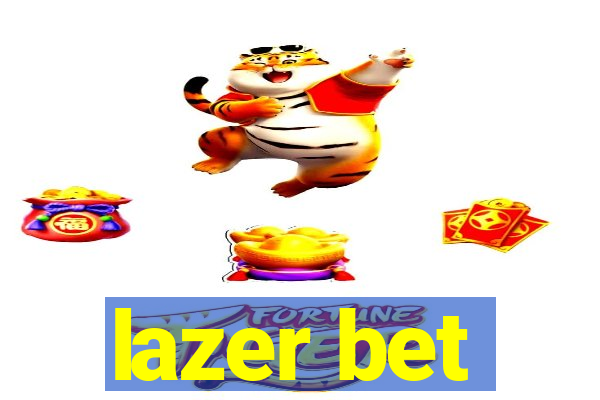 lazer bet