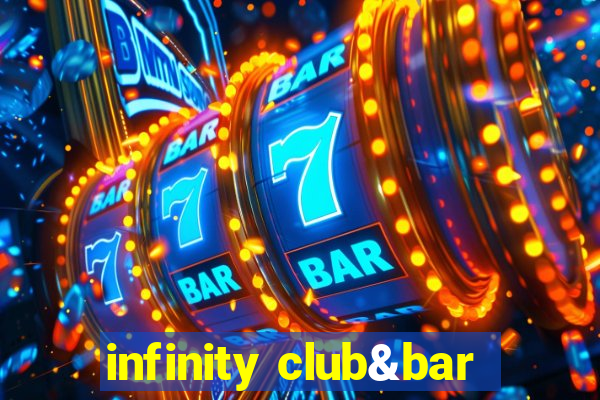 infinity club&bar