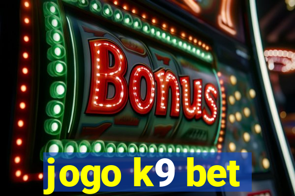 jogo k9 bet
