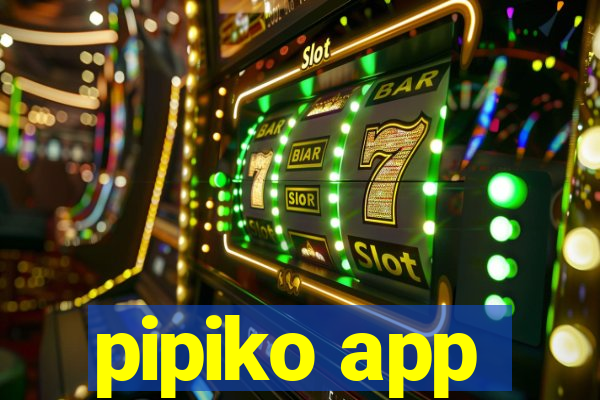 pipiko app