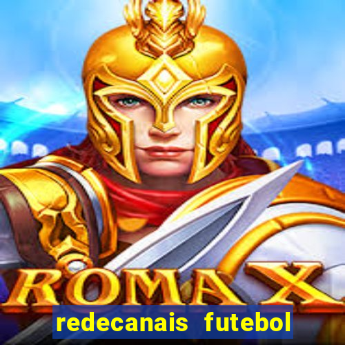 redecanais futebol ao vivo