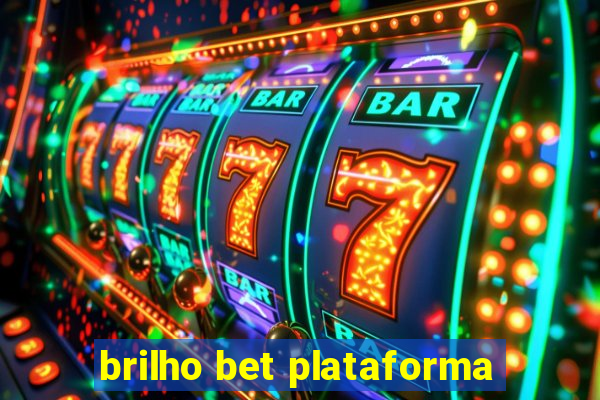 brilho bet plataforma