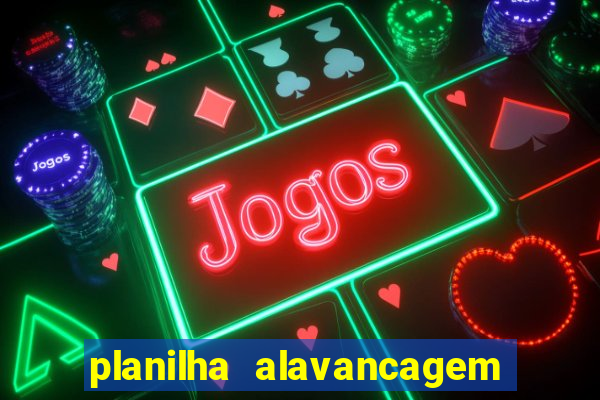 planilha alavancagem de banca