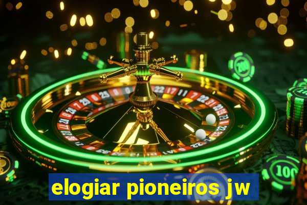 elogiar pioneiros jw
