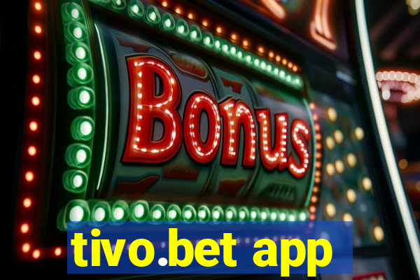 tivo.bet app