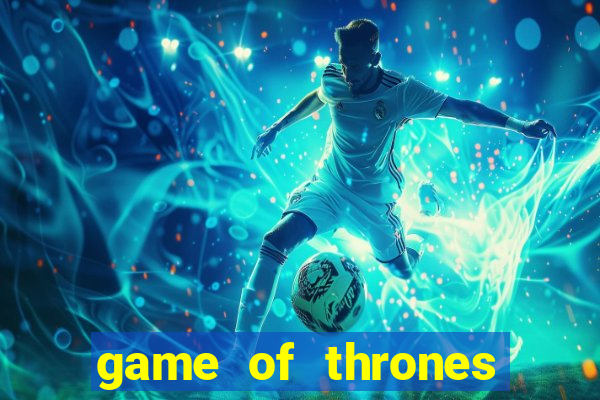 game of thrones legendado online