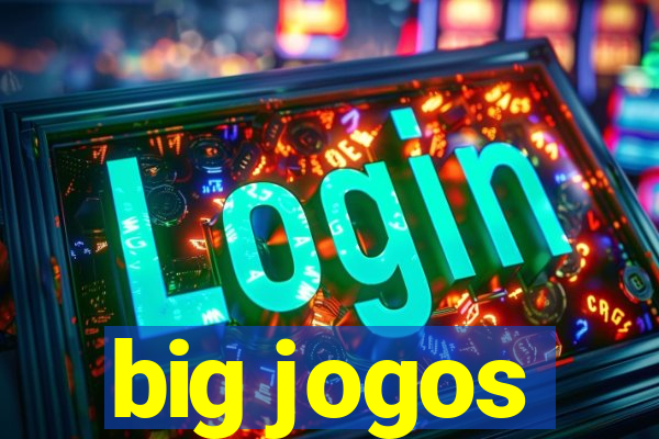 big jogos