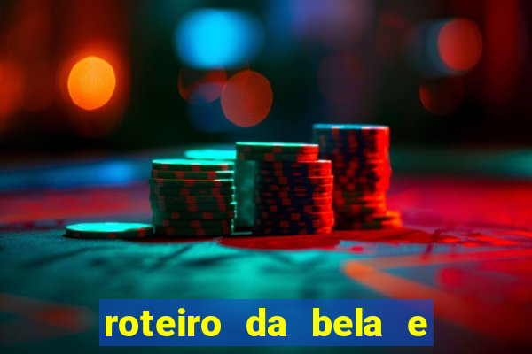 roteiro da bela e a fera