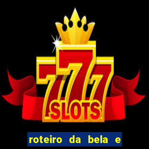 roteiro da bela e a fera
