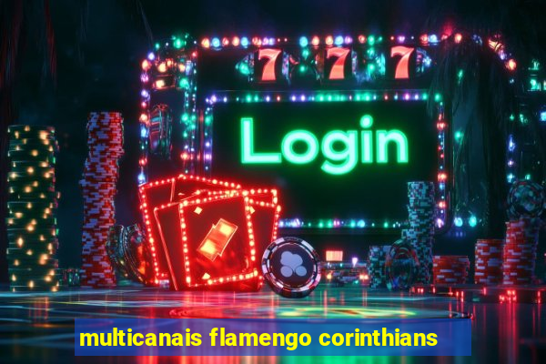 multicanais flamengo corinthians