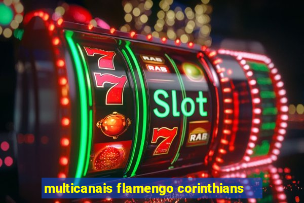 multicanais flamengo corinthians