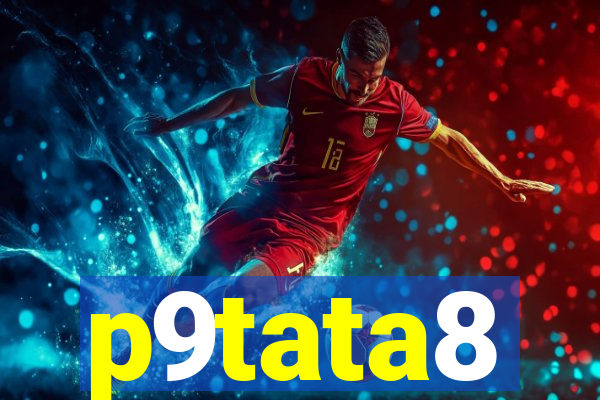 p9tata8