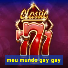 meu mundo gay gay