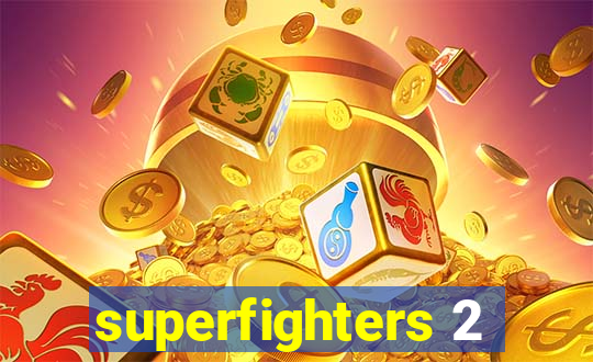 superfighters 2
