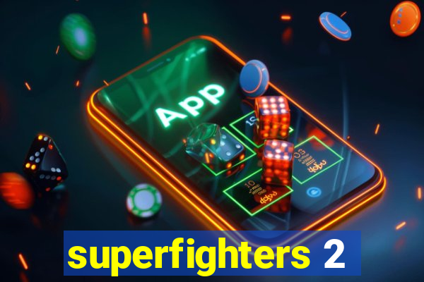 superfighters 2