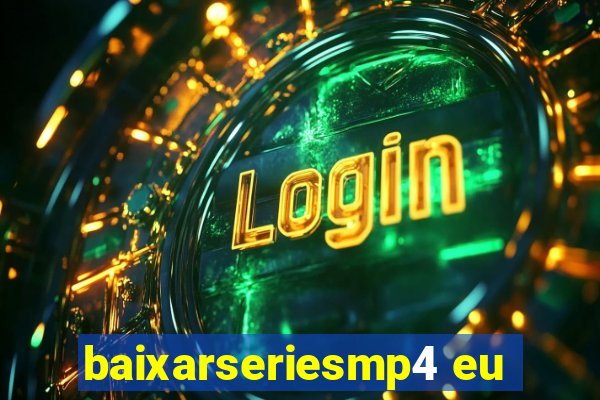 baixarseriesmp4 eu