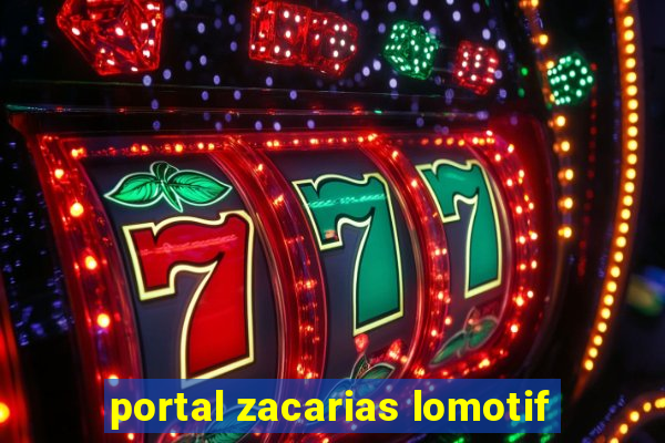 portal zacarias lomotif