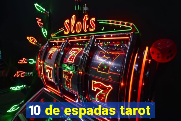 10 de espadas tarot