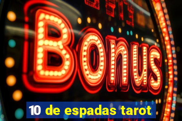 10 de espadas tarot