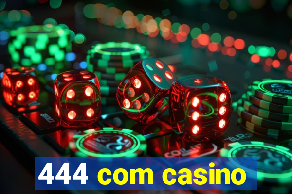 444 com casino