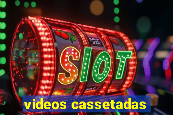 videos cassetadas