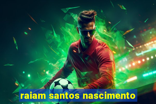 raiam santos nascimento