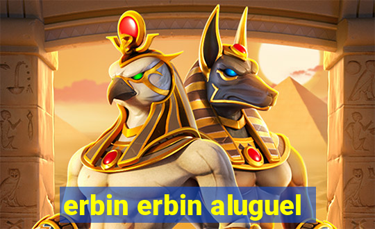 erbin erbin aluguel