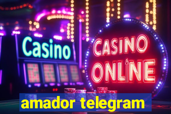 amador telegram