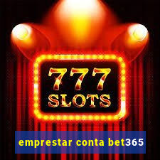 emprestar conta bet365