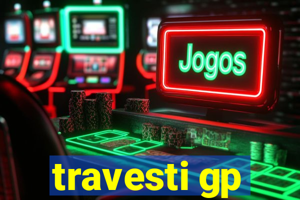 travesti gp