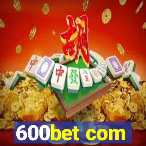 600bet com