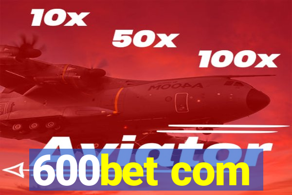 600bet com