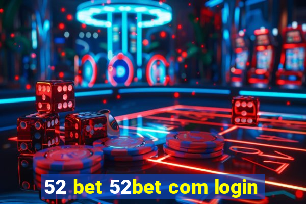 52 bet 52bet com login