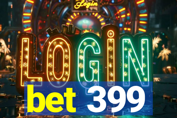 bet 399