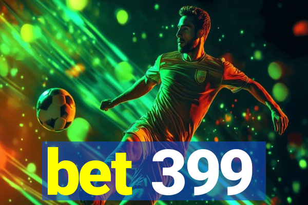 bet 399