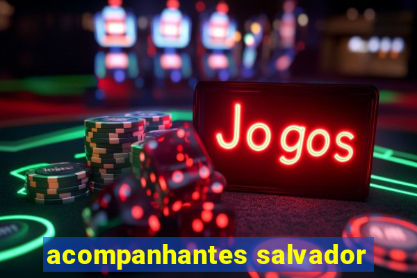 acompanhantes salvador