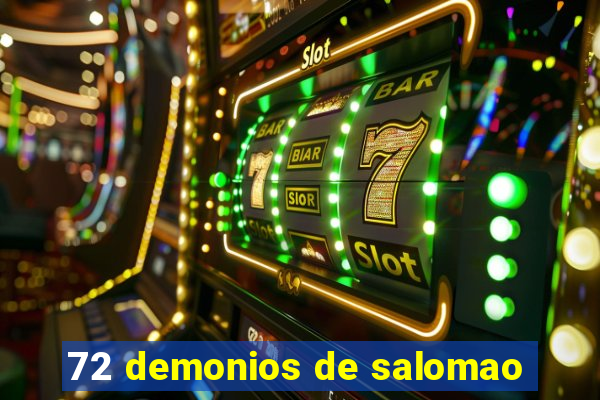 72 demonios de salomao