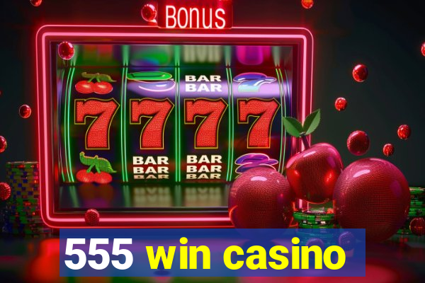 555 win casino