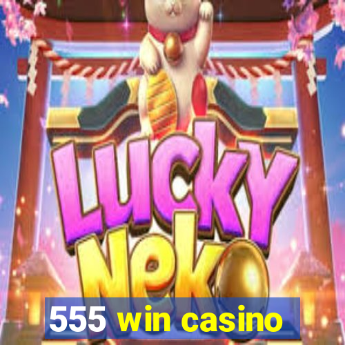 555 win casino