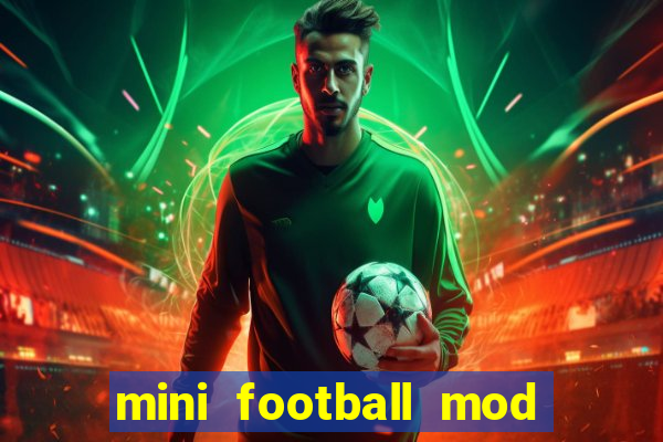 mini football mod apk (unlimited money and gems)