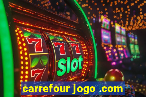 carrefour jogo .com