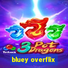 bluey overflix